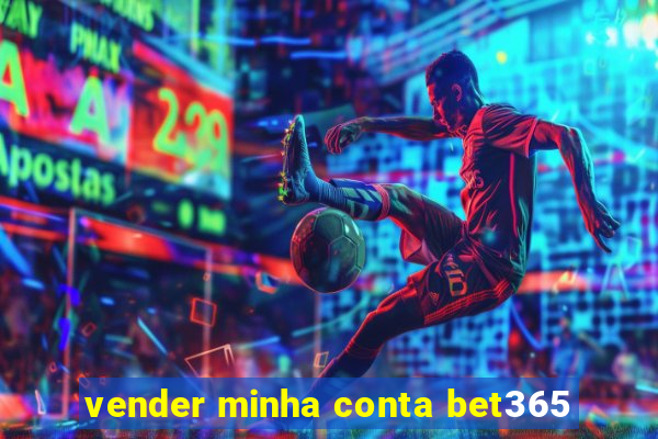 vender minha conta bet365